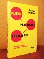 Klient, praktikant, handledare &ndash; Om att utveckla en egen yrkesteori &ndash; Handledning av studerande inom v&aring;rd- och omsorgsutbildningar