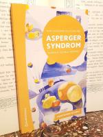 Barn, ungdomar och vuxna med Asperger syndrom &ndash; Normala, geniala, n&ouml;rdar?