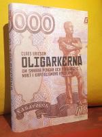 Oligarkerna &ndash; Om snabba pengar och f&ouml;rg&auml;nglig makt i kapitalismens Ryssland