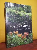 Matsvampar &ndash; S&auml;kra att plocka, goda att &auml;ta