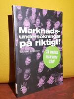 Marknadsunders&ouml;kningar p&aring; riktigt! &ndash; S&aring; anv&auml;nds resurserna b&auml;st!
