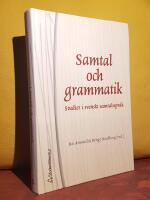Samtal och grammatik &ndash; Studier i svenskt samtalsspr&aring;k