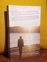 Det moderna folkhemmet &ndash; En Sverigev&auml;nlig vision
