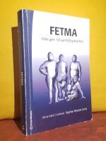 Fetma &ndash; Fr&aring;n gen- till samh&auml;llsp&aring;verkan