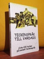 Teckenspr&aring;k till vardags &ndash; Cirka 430 tecken p&aring; svenskt teckenspr&aring;k