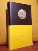 Alexander den store &ndash; ["Anabasis Alexandri", Alexanders f&auml;ltt&aring;g, tidigare svensk titel &auml;ven "Alexander den store och hans krigiska bragder"]