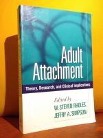 Adult Attachment &ndash; Theory, Research, and Clinical Implications