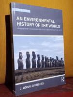 An Environmental History of the World &ndash; Humankind's Changing Role in the Community of Life &ndash; [2nd edition]