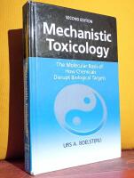 Mechanistic Toxicology &ndash; The Molecular Basis of How Chemicals Disrupt Biological Targets &ndash; Second Edition