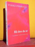 Bli den du &auml;r &ndash; Om psykosyntes &ndash; en metod f&ouml;r sj&auml;lslig utveckling