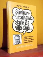 Sammanfattningsvis skulle jag vilja s&auml;ga&hellip; &ndash; Fr&aring;gor och svar om hur man h&aring;ller en vettig presentation &ndash; Femte reviderade upplagan