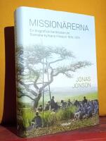 Mission&auml;rerna &ndash; En biografisk ber&auml;ttelse om Svenska Kyrkans Mission 1874&ndash;1974