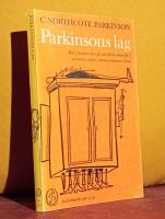 Parkinsons lag och andra studier i administrationens konst &ndash; Hur 7 personer kan f&aring;s att utf&ouml;ra arbete f&ouml;r 1 och andra studier i administrationens tj&auml;nst