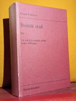 Svensk stad &ndash; Del 1: Liv och stil i svenska st&auml;der under 1800-talet
