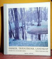 Parker, tr&auml;dg&aring;rdar, landskap &ndash; F&ouml;rnya och bevara