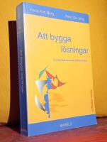 Att bygga l&ouml;sningar &ndash; En l&ouml;sningsfokuserad samtalsmodell &ndash; Andra upplagan