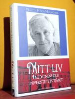 Mitt liv &ndash; i medicinens och universitetets tj&auml;nst
