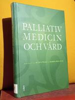 Palliativ medicin och v&aring;rd