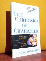 The Corrosion of Character &ndash; The Personal Consequences of Work in the New Capitalism