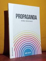 Propaganda &ndash; Historia, teori och analys