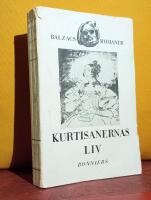 Kurtisanernas liv &ndash; Roman &ndash; [F&ouml;rsta delen: "Huru de &auml;lska" och andra delen: "Vad k&auml;rlek kostar gubbarna"] &ndash; ["Den m&auml;nskliga komedin"]