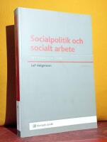 Socialpolitik och socialt arbete &ndash; Historia och id&eacute;er &ndash; [Fj&auml;rde upplagan]