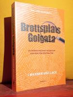 Brottsplats Golgata &ndash; En mordutredare granskar bevisen f&ouml;r kristen tro &ndash; [svensk &ouml;vers&auml;ttning av "Cold-Case Christianity: A Homicide Detective Investigates the Claims of the Gospels"]