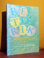 Argumentera r&auml;tt &ndash; Retorik och konsten att kommunicera ord, makt och moral