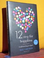 12 steg f&ouml;r hoppl&ouml;sa &ndash; Livsf&ouml;r&auml;ndring p&aring; djupet