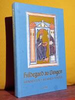 Hildegard av Bingen &ndash; Hennes liv &ndash; Hennes texter &ndash; Hennes verk