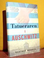 Tatueraren i Auschwitz &ndash; [En makal&ouml;s, sann ber&auml;ttelse om k&auml;rlek och &ouml;verlevnad]