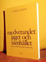 Medvetandet, jaget och samh&auml;llet &ndash; fr&aring;n socialbehavioristisk st&aring;ndpunkt