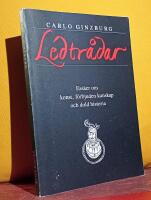 Ledtr&aring;dar &ndash; Ess&auml;er om konst, f&ouml;rbjuden kunskap och dold historia &ndash; [1. Ledtr&aring;dar. Det teckentydande paradigmets r&ouml;tter. &ndash; 2. Freud, Vargmannen och varulvar. &ndash; 3. H&ouml;gt och l&aring;gt. F&ouml;rbjuden kunskap p&aring; 1500- och 1600-talet. &ndash; 4. Tizian, Ovidius och konventioner f&ouml;r erotisk gestaltning p&aring; 1500-talet. &ndash; 5. H&auml;xeri och folklig fromhet. Om en process i Modena 1519. &ndash; 6. Den m&ouml;rka medeltiden. Fr&aring;n m&ouml;rka medeltiden till stora str&ouml;mavbrottet i New York (t o r).]