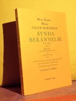 Mora-Prosten M&auml;ster Jacob Bo&euml;thius' Syndabek&auml;nnelse av &aring;r 1707 &ndash; Med en kort levnadsbeskrivning och kommentar samt: "Om synd och n&aring;d, medveten str&auml;van och medvetet motst&aring;nd": Ett fromhetsdokument fr&aring;n Stormaktstiden av Hjalmar Sund&eacute;n &ndash; [Synda-bek&auml;nnelse]