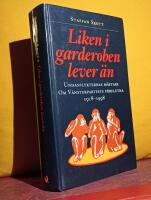 Liken i garderoben lever &auml;n &ndash; Undanflykternas m&auml;stare &ndash; om V&auml;nsterpartiets f&ouml;rflutna 1918&ndash;1998