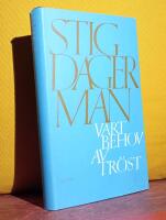 V&aring;rt behov av tr&ouml;st &ndash; Prosa och poesi &ndash; [Samlingsvolym, inneh&aring;ller bl.a.: Noveller s&aring; som "Att d&ouml;da ett barn", "En hund begraven" och "Tusen &aring;r hos Gud" &ndash; Sj&auml;lvbiografiska texter s&aring; som "Ett barns memoarer", och "Str&ouml;vt&aring;g i Klara" &ndash; Artiklar s&aring; som "Diktaren och samvetet", "Min synpunkt p&aring; anarkismen", "Sorgens diktatur" och "Mordet p&aring; Europa"]