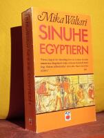 Sinuhe, egyptiern &ndash; [Femton b&ouml;cker ur den egyptiske l&auml;karen Sinuhes liv omkr. 1390&ndash;1335 f. Kr]