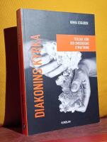 Diakonins kyrka &ndash; Teologi, k&ouml;n och omsorgens utmattning