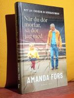 N&auml;r du d&ouml;r morfar, s&aring; d&ouml;r jag med &ndash; Mitt liv i skuggan av Arbogakvinnan