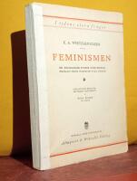 Feminismen &ndash; En sociologisk studie &ouml;ver kvinnofr&aring;gan fr&aring;n forntid till nutid &ndash; [&Ouml;vers&auml;ttning fr&aring;n f&ouml;rfattarens manuskript av Sven Ros&eacute;n] &ndash; [Med: Inledning; Allm&auml;n analys av k&ouml;nskarakt&auml;ren och k&ouml;nskvaliteterna; S&auml;rskilda psyko-erotiska differenser; Kort &ouml;versikt av &auml;ktenskapets utveckling; Kvinnofr&aring;gan under antiken; Kvinnofr&aring;gan under medeltiden; Feminismen i v&aring;r tid]