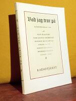 Vad jag tror p&aring; &ndash; Radiof&ouml;redrag 1948 &ndash; [En katolik, en protestant, en indier, en kines, en jude, en frit&auml;nkare samt en musleman har ordet; personliga bek&auml;nnelser]