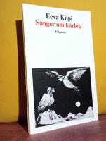 S&aring;nger om k&auml;rlek &ndash; Dikter av Eeva Kilpi