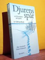 Djurens sp&aring;r och konsten att sp&aring;ra : En f&auml;lthandbok
