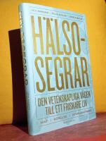 H&auml;lsosegrar : Den vetenskapliga v&auml;gen till ett friskare liv : Mat. R&ouml;relse. &Aring;terh&auml;mtning