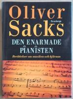 Den enarmade pianisten : ber&auml;ttelser om musiken och hj&auml;rnan