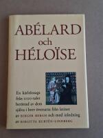 Abelard och Heloise : en k&auml;rlekssaga fr&aring;n 1100-talet ber&auml;ttad av dem sj&auml;lva i brev