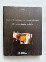 En g&aring;va till musiken - en svensk erfarenhet : A swedish musical offering
