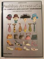 Fashion accessories - the complete 20th century sourcebook