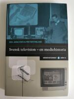 Svensk television : en mediehistoria