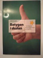 Betygen i skolan: Kunskapssyn, bed&ouml;mningsprinciper och l&auml;rarpraxis